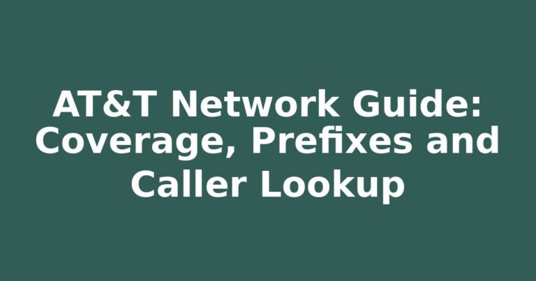 AT&T Network Guide: Coverage, Prefixes and Caller Lookup