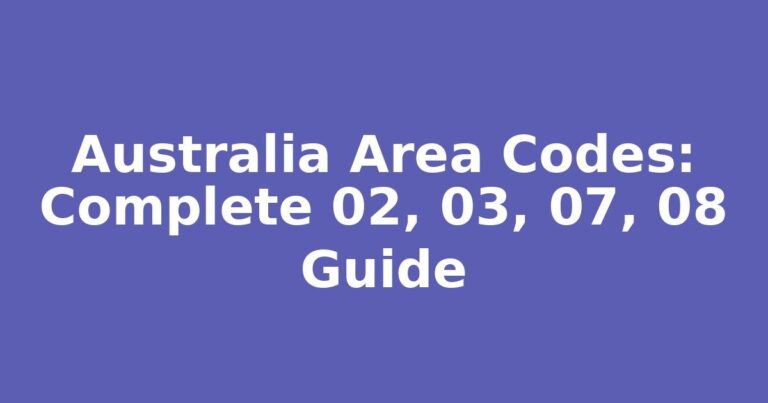 Australia Area Codes: Complete 02, 03, 07, 08 Guide