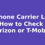 Cell Phone Carrier Lookup USA: How to Check AT&T, Verizon or T-Mobile