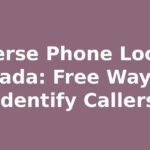Reverse Phone Lookup Canada: Free Ways to Identify Callers