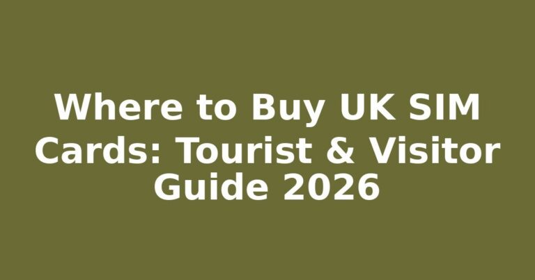 Where to Buy UK SIM Cards: Tourist & Visitor Guide 2026