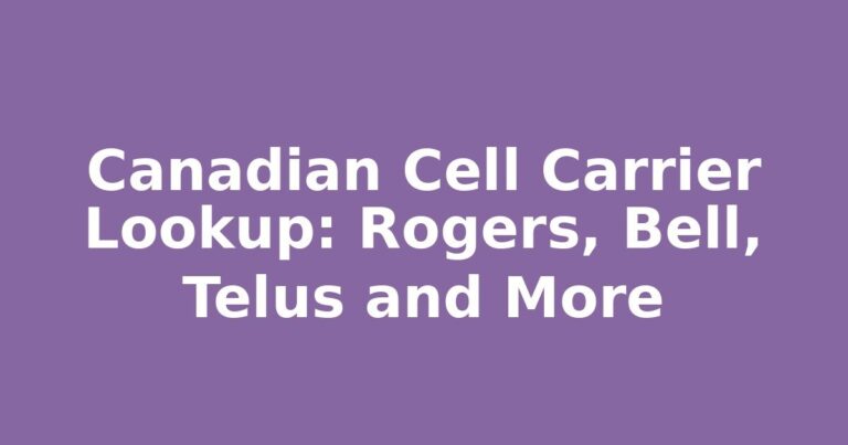 Canadian Cell Carrier Lookup: Rogers, Bell, Telus and More