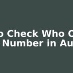 How to Check Who Owns a Phone Number in Australia