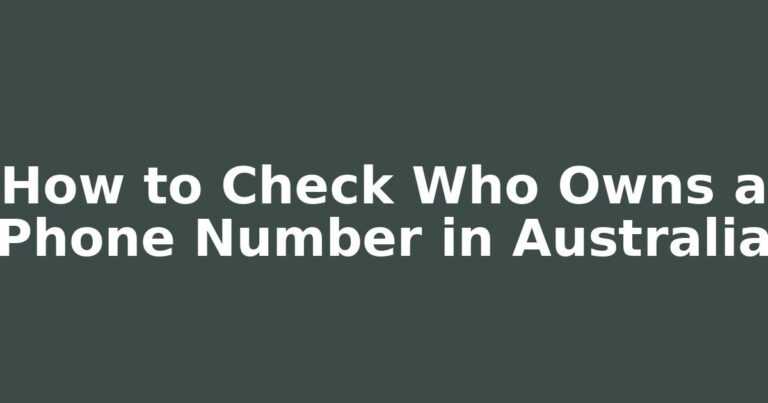 How to Check Who Owns a Phone Number in Australia