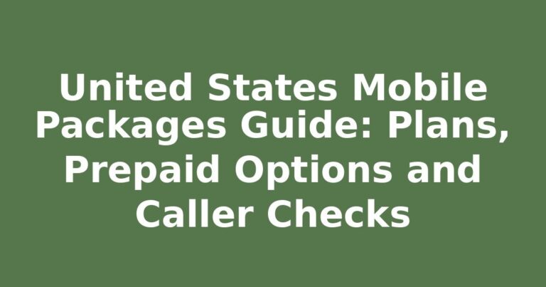 United States Mobile Packages Guide: Plans, Prepaid Options and Caller Checks